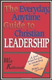 The Everyday, Anytime Guide to Christian Leadership
