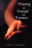 Praying for Friends and Enemies (Face to Face with God) (Face to Face with God S)