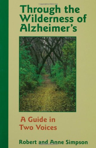 Through the Wilderness of Alzheimer's: A Guide in Two Voices