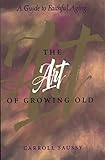 The Art of Growing Old