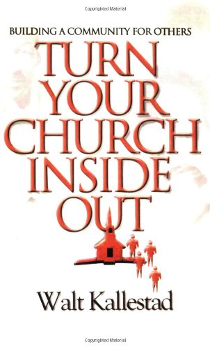 Turn Your Church Inside Out: Building a Community for Others