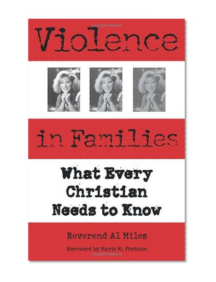Violence in Families: What Every Christian Needs to Know