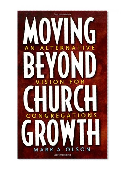 Moving Beyond Church Growth (Prisms)