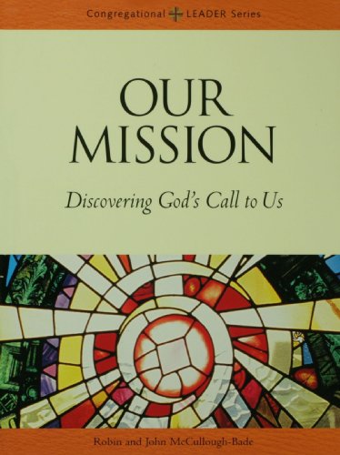 Our Mission: Discovering Gods Call to Us (Congregational Leader Series)