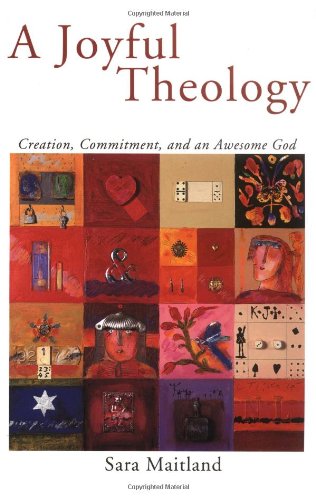 A Joyful Theology: Creation, Commitment, and an Awesome God
