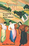 Spirited Women: Encountering the First Women Believers