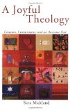 A Joyful Theology: Creation, Commitment, and an Awesome God