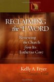 Reclaiming the "L" Word: Renewing the Church from Its Lutheran Core