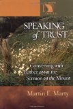 Speaking of Trust: Conversing With Luther About the Sermon on the Mount (Lutheran Voices)