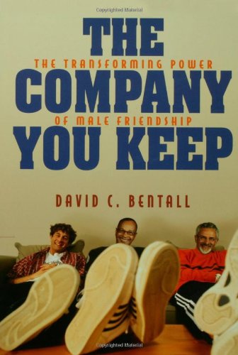 The Company You Keep: The Transforming Power of Male Friendship