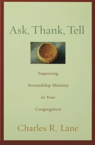 Book Cover Ask, Thank, Tell: Improving Stewardship Ministry in Your Congregation