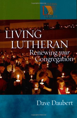 Living Lutheran: Renewing Your Congregation (Lutheran Voices)
