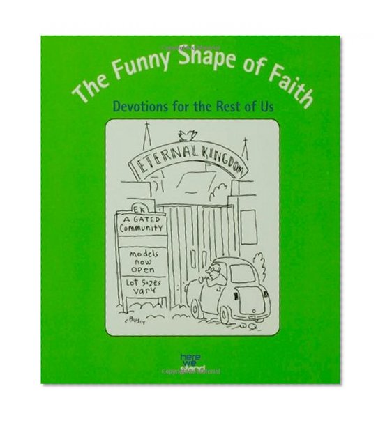 The Funny Shape of Faith: Devotions for the Rest of Us