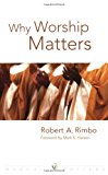 Why Worship Matters (Worship Matters (Augsburg Fortress))