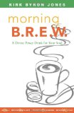 Morning B.R.E.W. : A Divine Power Drink For Your Soul
