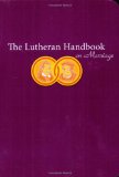 The Lutheran Handbook on Marriage