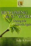 Reclaiming the "C" Word: Daring to Be Church Again (Lutheran Voices)