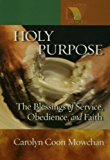 Holy Purpose: The Blessings of Service, Obedience, And Faith (Lutheran Voices)