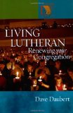 Living Lutheran: Renewing Your Congregation (Lutheran Voices)