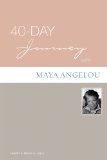 40-day Journey With Maya Angelou