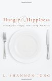 Hunger and Happiness: Feeding the Hungry, Nourishing Our Souls