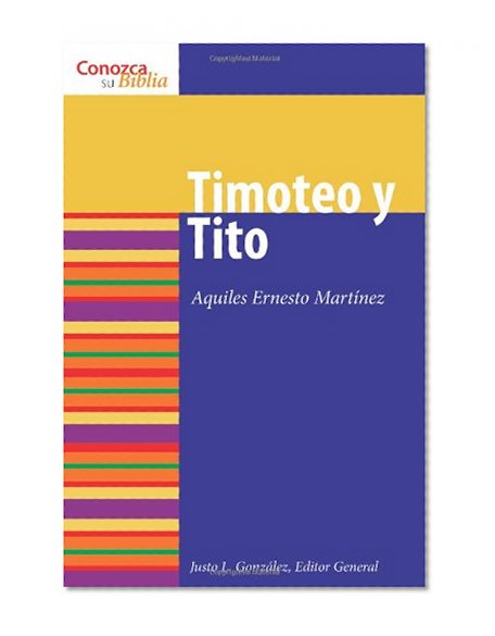 Timoteo Y Tito/ Timothy and Titus (Know Your Bible (Spanish)) (Spanish Edition)
