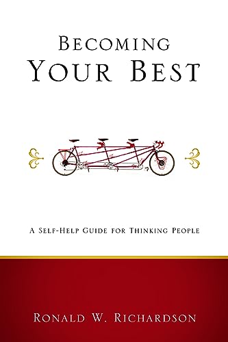 Becoming Your Best: A Self-Help Guide for Thinking People (Living Well)