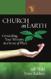 Church on Earth: Grounding Your Ministry in a Sense of Place (Lutheran Voices)