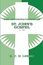 Interpretation of St.John's Gospel 1-10 (Lenski's Commentary on the New Testament)