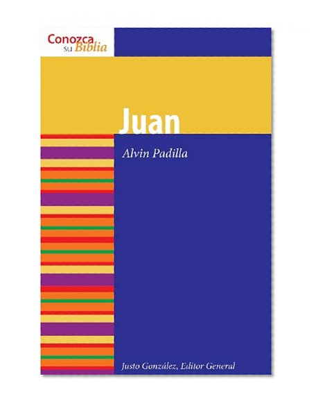 Juan (Conozca Su Biblia / It Knows Its Bible) (Spanish Edition) (Know Your Bible)