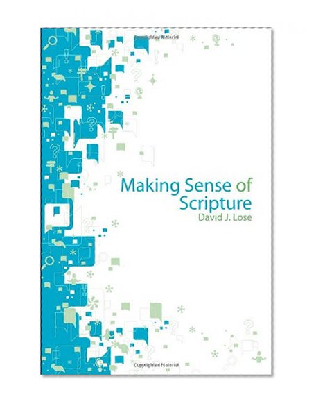 Making Sense of Scripture: Big Questions About the Book of Faith