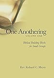 One Anothering, Volume 1: Biblical Building Blocks for Small Groups