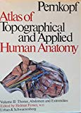 Atlas of Topographical and Applied Human Anatomy, Vol. 2: Thorax, Abdomen and Extremities (v. 2)