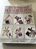 Do-It-Yourself Housebuilding: The Complete Handbook