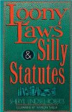 Loony Laws & Silly Statutes