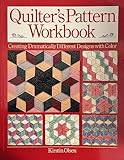 Quilter's Pattern Workbook: Creating Dramatically Different Designs With Color