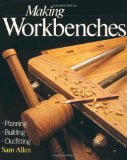 Making Workbenches: * Planning * Building * Outfitting