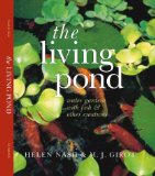 The Living Pond: Water Gardens with Fish & Other Creatures