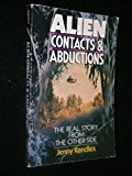 Alien Contacts and Abductions: The Real Story from the Other Side