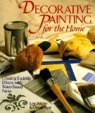 Decorative Painting For The Home: Creating Exciting Effects With Water-Based Paints