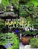The Art of Japanese Gardens: Designing & Making Your Own Peaceful Space