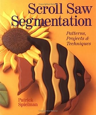 Scroll Saw Segmentation: Patterns, Projects & Techniques