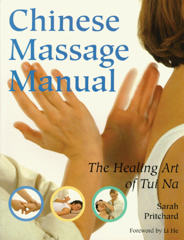 Chinese Massage Manual: The Healing Art of Tui Na
