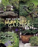 The Art of Japanese Gardens: Designing & Making Your Own Peaceful Space