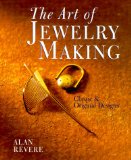 The Art Of Jewelry Making: Classic & Original Designs