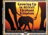 Growing Up in Africa's Elephant Kingdom: The Story of Little Bull