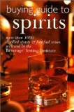 Buying Guide To Spirits: More Than 1000 Distilled Spirits & Fortified Wines Reviewed By The Beverage Testing Institute
