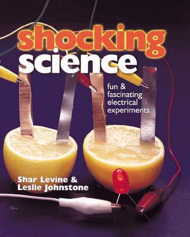 Shocking Science: Fun & Fascinating Electrical Experiments