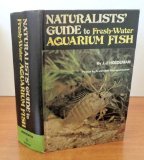 Naturalists' guide to fresh-water aquarium fish,