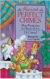 Almost Perfect Crimes: Mini-Mysteries For You To Solve